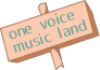 ONE VOICE MUSIC LAND